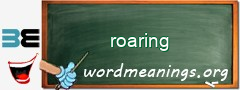 WordMeaning blackboard for roaring